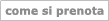come si prenota